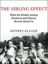 Cover art for The Sibling Effect: What the Bonds Among Brothers and Sisters Reveal About Us