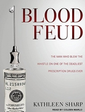 Cover art for Blood Feud: The Man Who Blew the Whistle on One of the Deadliest Prescription Drugs Ever