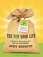 Cover art for The New Good Life: Living Better Than Ever in an Age of Less