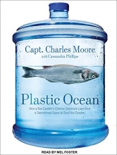 Cover art for Plastic Ocean: How a Sea Captain's Chance Discovery Launched a Determined Quest to Save the Oceans