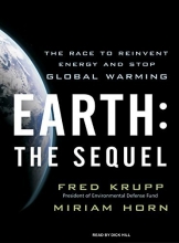 Cover art for Earth: The Sequel: The Race to Reinvent Energy and Stop Global Warming