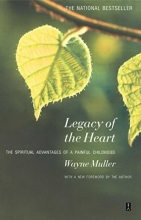 Cover art for Legacy of the Heart: The Spiritual Advantages of a  Painful Childhood