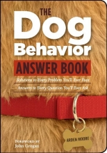 Cover art for The Dog Behavior Answer Book: Practical Insights & Proven Solutions for Your Canine Questions