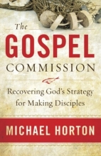 Cover art for The Gospel Commission: Recovering God's Strategy for Making Disciples