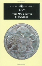 Cover art for The War with Hannibal: The History of Rome from Its Foundation, Books XXI-XXX (Penguin Classics) (Bks. 21-30)