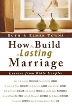 Cover art for How to Build a Lasting Marriage: Lessons from Bible Couples