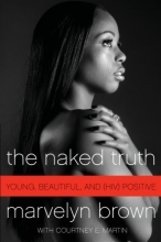 Cover art for The Naked Truth: Young, Beautiful, and (HIV) Positive