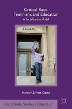 Cover art for Critical Race, Feminism, and Education: A Social Justice Model (Postcolonial Studies in Education)
