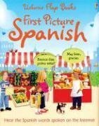 Cover art for First Picture Spanish: Internet Referenced (Usborne Flap Books: First Picture Language Books)