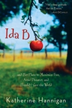 Cover art for Ida B: . . . and Her Plans to Maximize Fun, Avoid Disaster, and (Possibly) Save the World (Bank Street College of Education Josette Frank Award (Awards))