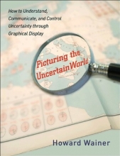 Cover art for Picturing the Uncertain World: How to Understand, Communicate, and Control Uncertainty through Graphical Display
