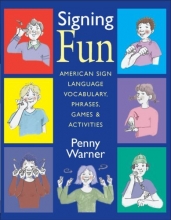 Cover art for Signing Fun: American Sign Language Vocabulary, Phrases, Games, and Activities