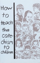 Cover art for How to Teach the Catechism to Children