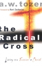Cover art for The Radical Cross: Living the Passion of Christ
