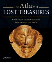 Cover art for The Atlas of Lost Treasures: Rediscover Ancient Wonders from Around the World