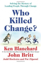 Cover art for Who Killed Change?: Solving the Mystery of Leading People Through Change