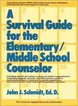 Cover art for A Survival Guide for the Elementary/Middle School Counselor (J-B Ed: Survival Guides)
