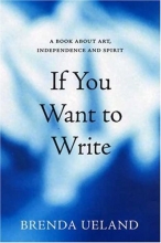 Cover art for If You Want to Write: A Book about Art, Independence and Spirit
