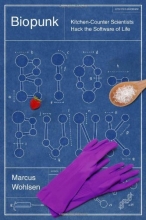 Cover art for Biopunk: DIY Scientists Hack the Software of Life