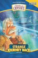 Cover art for Strange Journey Back: Strange Journey Back/High Flyer with a Flat Tire/The Secret Cave of Robinwood/Behind the Locked Door (Adventures in Odyssey Fiction Series 1-4)