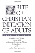 Cover art for Rite of Christian Initiation of Adults, Study Edition: Complete text of the rite together with additional rites approved for use in the dioceses of the United States of America