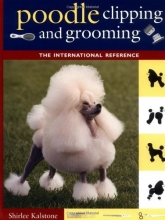 Cover art for Poodle Clipping and Grooming: The International Reference (Howell Reference Books)