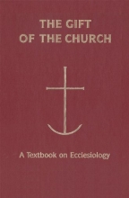 Cover art for The Gift of the Church: A Textbook on Ecclesiology (Theology)