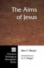 Cover art for The Aims of Jesus: (Princeton Theological Monograph Series)