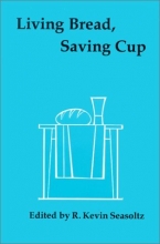 Cover art for Living Bread, Saving Cup: Readings on the Eucharist