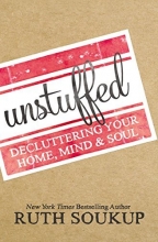 Cover art for Unstuffed: Decluttering Your Home, Mind, and   Soul