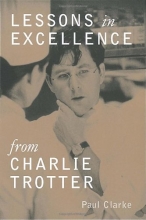Cover art for Lessons in Excellence from Charlie Trotter