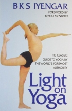 Cover art for Light on Yoga: The Classic Guide to Yoga by the World's Foremost Author