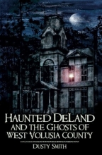 Cover art for Haunted DeLand and the Ghosts of West Volusia County