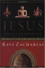 Cover art for Jesus Among Other Gods: The Absolute Claims Of The Christian Message