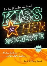 Cover art for Kiss Her Goodbye (A Mike Hammer Novel)