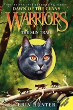 Cover art for Warriors: Dawn of the Clans #1: The Sun Trail