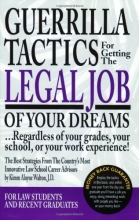Cover art for Guerrilla Tactics For Getting The Legal Job Of Your Dreams: Regardless of Your Grades, Your School, or Your Work Experience!
