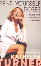 Cover art for Send Yourself Roses: Thoughts on My Life, Love, and Leading Roles