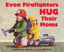 Cover art for Even Firefighters Hug Their Moms