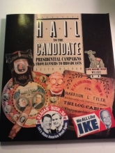 Cover art for Hail to the Candidate: Presidential Campaigns from Banners to Broadcasts