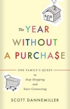 Cover art for The Year without a Purchase: One Family's Quest to Stop Shopping and Start Connecting