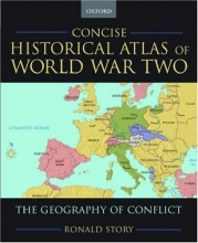 Cover art for Concise Historical Atlas of World War Two: The Geography of Conflict