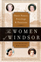 Cover art for The Women of Windsor: Their Power, Privilege, and Passions
