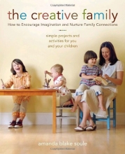 Cover art for The Creative Family: How to Encourage Imagination and Nurture Family Connections