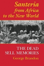 Cover art for Santeria from Africa to the New World: The Dead Sell Memories (Blacks in the Diaspora)
