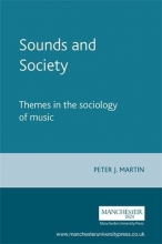 Cover art for Sounds and Society: Themes in the sociology of music (Music and Society MUP)