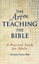 Cover art for The Art of Teaching the Bible: A Practical Guide for Adults