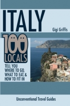 Cover art for Italy: 100 Locals Tell You Where to Go, What to Eat, and How to Fit In