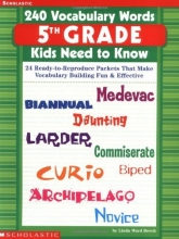 Cover art for 240 Vocabulary Words 5th Grade Kids Need To Know: 24 Ready-to-Reproduce Packets That Make Vocabulary Building Fun & Effective