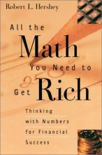 Cover art for All the Math You Need to Get Rich: Thinking with Numbers for Financial Success